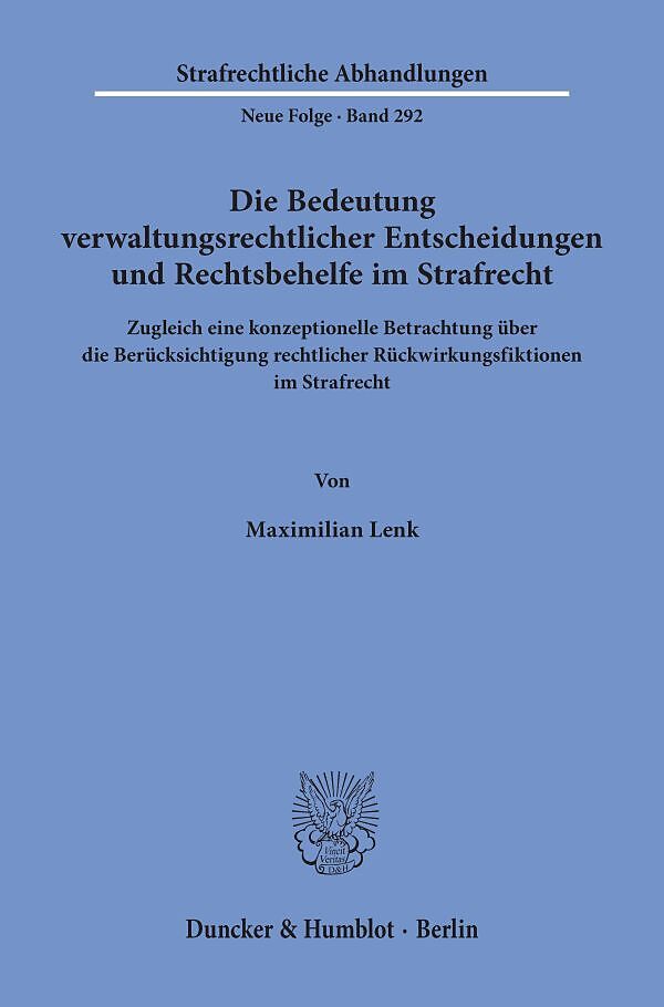 Die Bedeutung verwaltungsrechtlicher Entscheidungen und Rechtsbehelfe im Strafrecht.