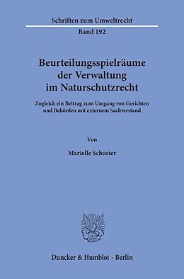 Kartonierter Einband Beurteilungsspielräume der Verwaltung im Naturschutzrecht. von Marielle Schuster
