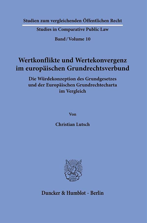 Wertkonflikte und Wertekonvergenz im europäischen Grundrechtsverbund.