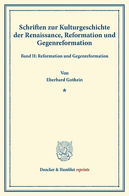 Kartonierter Einband Schriften zur Kulturgeschichte der Renaissance, Reformation und Gegenreformation. von Eberhard Gothein