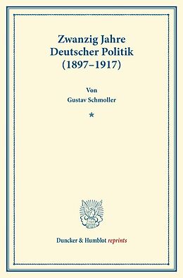 Kartonierter Einband Zwanzig Jahre Deutscher Politik (18971917). von Gustav Schmoller