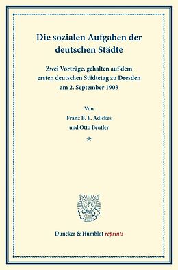 Kartonierter Einband Die sozialen Aufgaben von Franz B. E. Adickes, Otto Beutler