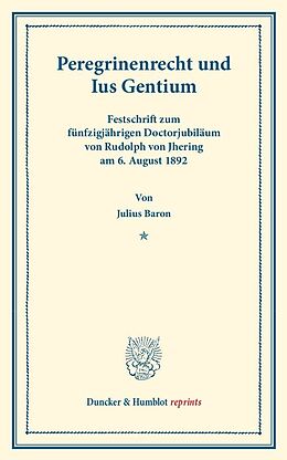 Kartonierter Einband Peregrinenrecht und Ius Gentium. von Julius Baron