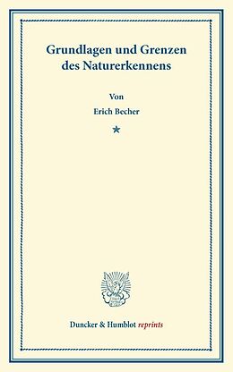 Kartonierter Einband Grundlagen und Grenzen des Naturerkennens. von Erich Becher
