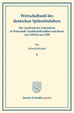 Kartonierter Einband Wirtschaftsstil des deutschen Spätmittelalters. von Heinrich Bechtel