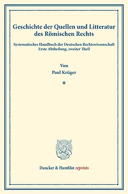 Kartonierter Einband Geschichte der Quellen und Litteratur des Römischen Rechts. von Paul Krüger