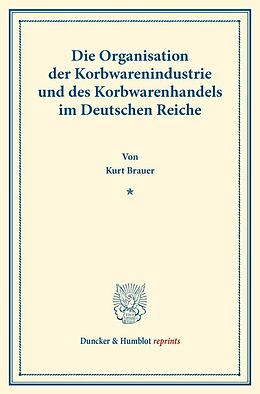 Kartonierter Einband Die Organisation der Korbwarenindustrie und des Korbwarenhandels von Kurt Brauer