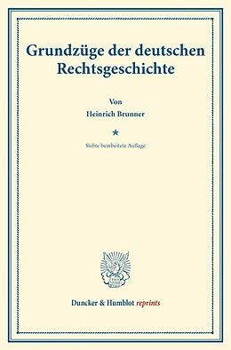 Kartonierter Einband Grundzüge der deutschen Rechtsgeschichte. von Ernst Heymann, Heinrich Brunner