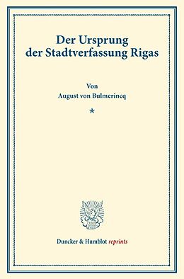 Kartonierter Einband Der Ursprung der Stadtverfassung Rigas. von August von Bulmerincq
