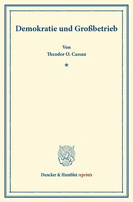 Kartonierter Einband Demokratie und Großbetrieb. von Theodor O. Cassau