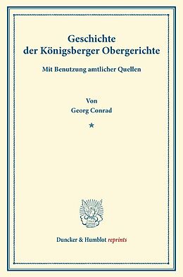 Kartonierter Einband Geschichte der Königsberger Obergerichte. von Georg Conrad