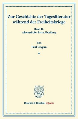 Kartonierter Einband Zur Geschichte der Tagesliteratur während der Freiheitskriege. von Paul Czygan