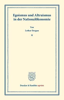 Kartonierter Einband Egoismus und Altruismus in der Nationalökonomie. von Lothar Dargun