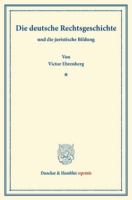 Kartonierter Einband Die deutsche Rechtsgeschichte von Victor Ehrenberg