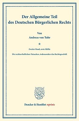 Kartonierter Einband Der Allgemeine Teil des Deutschen Bürgerlichen Rechts. von Andreas von Tuhr