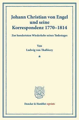 Kartonierter Einband Johann Christian von Engel und seine Korrespondenz 17701814. von Ludwig von Thallóczy