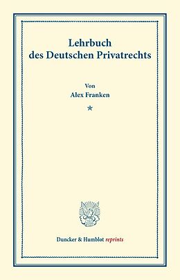 Kartonierter Einband Lehrbuch des Deutschen Privatrechts. von Alex Franken