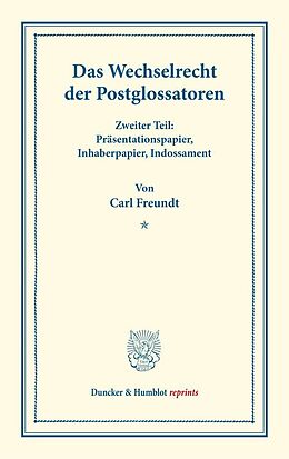 Kartonierter Einband Das Wechselrecht der Postglossatoren. von Carl Freundt