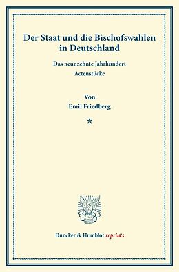 Kartonierter Einband Der Staat und die Bischofswahlen in Deutschland. von Emil Friedberg