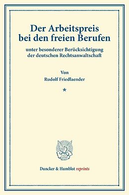 Kartonierter Einband Der Arbeitspreis bei den freien Berufen von Rudolf Friedlaender