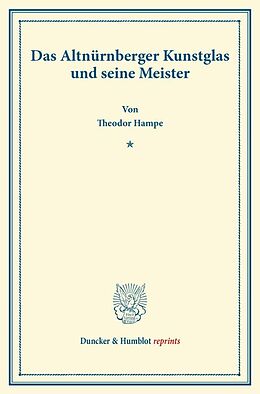 Kartonierter Einband Das Altnürnberger Kunstglas und seine Meister. von Theodor Hampe