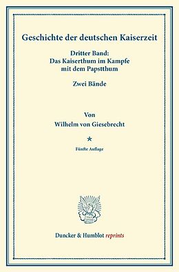 Kartonierter Einband Geschichte der deutschen Kaiserzeit. von Wilhelm von Giesebrecht