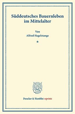 Kartonierter Einband Süddeutsches Bauernleben im Mittelalter. von Alfred Hagelstange