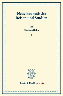 Kartonierter Einband Neue kaukasische Reisen und Studien. von Carl von Hahn