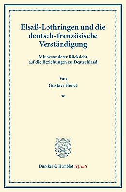 Kartonierter Einband Elsaß-Lothringen und die deutsch-französische Verständigung. von Gustave Hervé