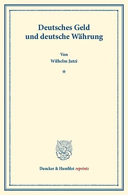 Kartonierter Einband Deutsches Geld und deutsche Währung. von Wilhelm Jutzi