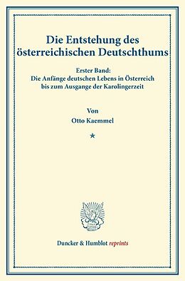 Kartonierter Einband Die Entstehung des österreichischen Deutschthums. von Otto Kaemmel