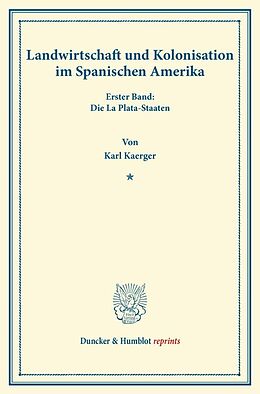 Kartonierter Einband Landwirtschaft und Kolonisation im Spanischen Amerika. von Karl Kaerger