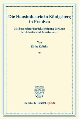 Kartonierter Einband Die Hausindustrie in Königsberg i.Pr. von Käthe Kalisky