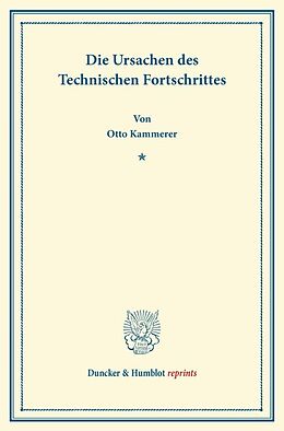 Kartonierter Einband Die Ursachen des Technischen Fortschrittes. von Otto Kammerer