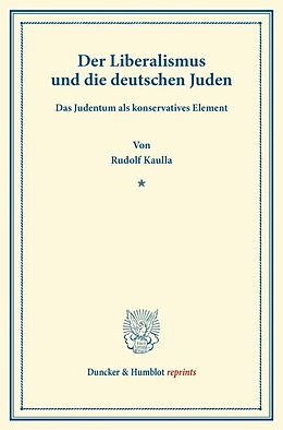 Kartonierter Einband Der Liberalismus und die deutschen Juden. von Rudolf Kaulla