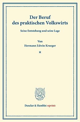 Kartonierter Einband Der Beruf des praktischen Volkswirts. von Hermann Edwin Krueger