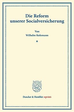 Kartonierter Einband Die Reform unserer Socialversicherung. von Wilhelm Kulemann