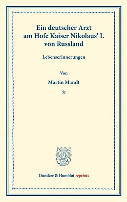 Kartonierter Einband Ein deutscher Arzt am Hofe Kaiser Nikolaus' I. von Russland. von Martin Mandt