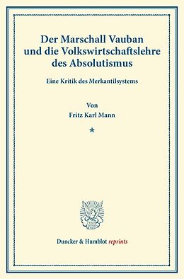 Kartonierter Einband Der Marschall Vauban und die Volkswirtschaftslehre des Absolutismus. von Fritz Karl Mann