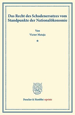 Kartonierter Einband Das Recht des Schadenersatzes vom Standpunkte der Nationalökonomie. von Victor Mataja
