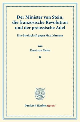 Kartonierter Einband Der Minister von Stein, die französische Revolution und der preussische Adel. von Ernst von Meier
