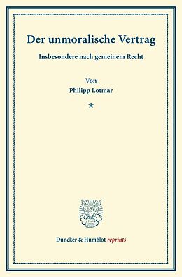 Kartonierter Einband Der unmoralische Vertrag. von Philipp Lotmar