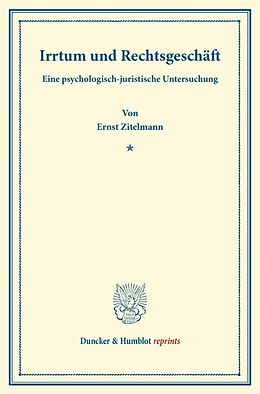 Kartonierter Einband Irrtum und Rechtsgeschäft. von Ernst Zitelmann