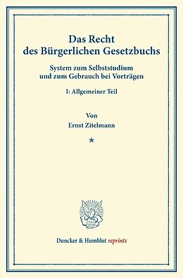 Kartonierter Einband Das Recht des Bürgerlichen Gesetzbuchs. von Ernst Zitelmann