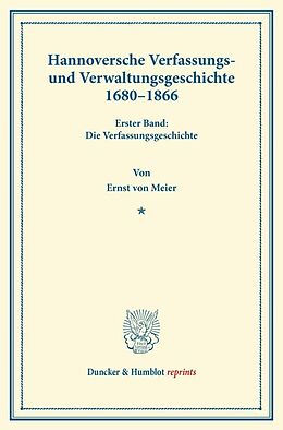 Kartonierter Einband Hannoversche Verfassungs- und Verwaltungsgeschichte 16801866. von Ernst von Meier