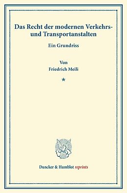 Kartonierter Einband Das Recht der modernen Verkehrs- und Transportanstalten. von Friedrich Meili