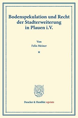 Kartonierter Einband Bodenspekulation und Recht der Stadterweiterung in Plauen i.V. von Felix Meiner
