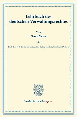 Kartonierter Einband Lehrbuch des deutschen Verwaltungsrechtes. von Georg Meyer