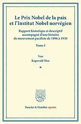Kartonierter Einband Le Prix Nobel de la paix et l'Institut Nobel norvégien..Bd.1 von Ragnvald Moe