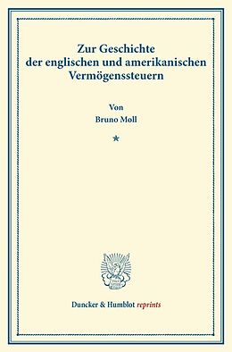 Kartonierter Einband Zur Geschichte der englischen und amerikanischen Vermögenssteuern. von Bruno Moll
